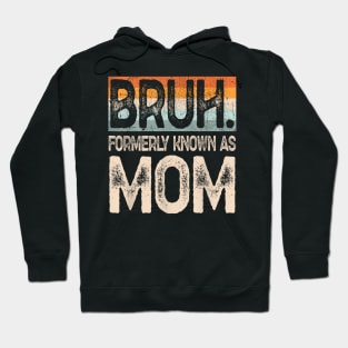 Womens Bruh Formerly Known as Mom Hoodie